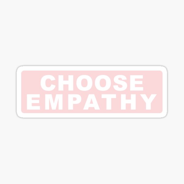 Choose Empathy Sticker