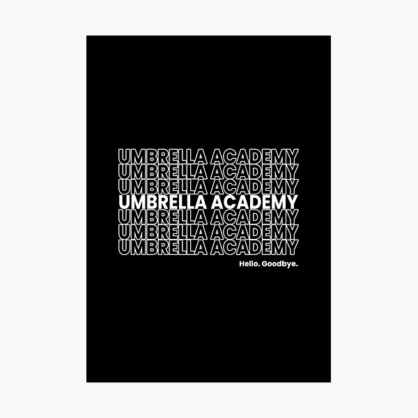 The Umbrella Academy Hello Goodbye White Photographic Print By