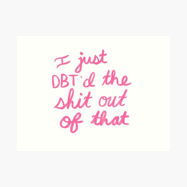 Successfully Used DBT Skills Art Print