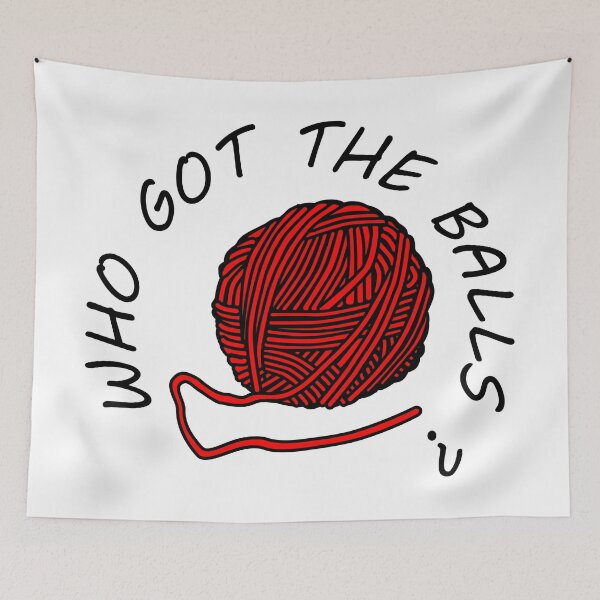 Item preview, Who has the balls? Knitting humor designed and sold by emphatic.