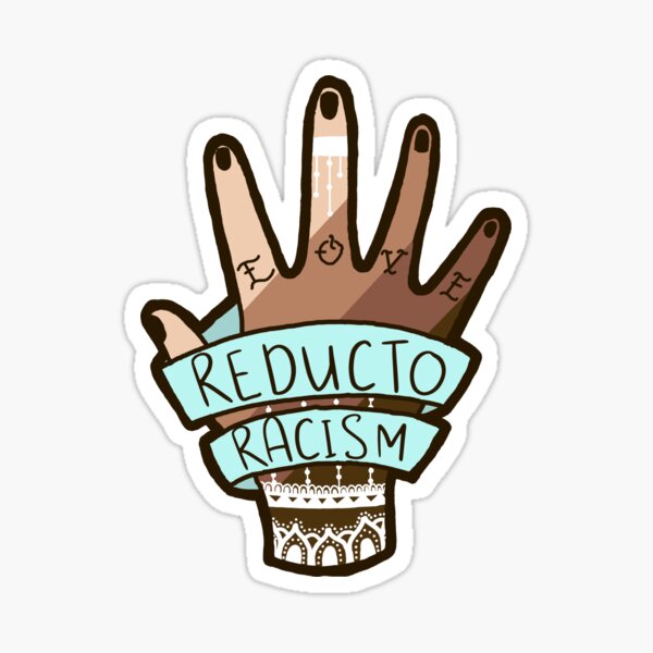 Reducto Racism - Anti-Racism Sticker