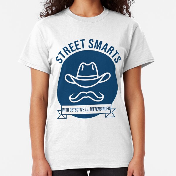 Street Smarts Classic T-Shirt