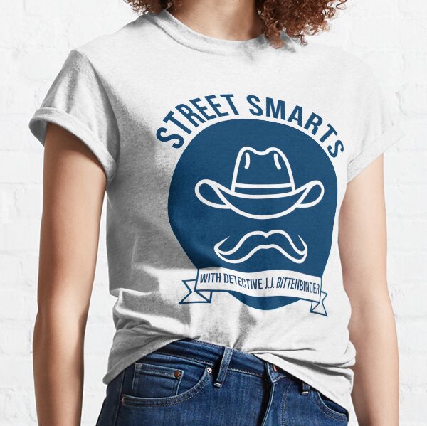 Street Smarts Classic T-Shirt