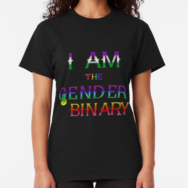 I Am the Gender Binary - Genderqueer Classic T-Shirt