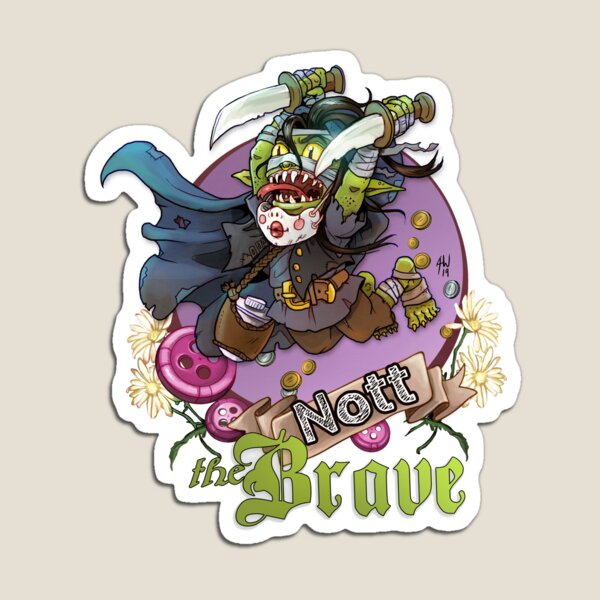 Nott the Brave! Magnet