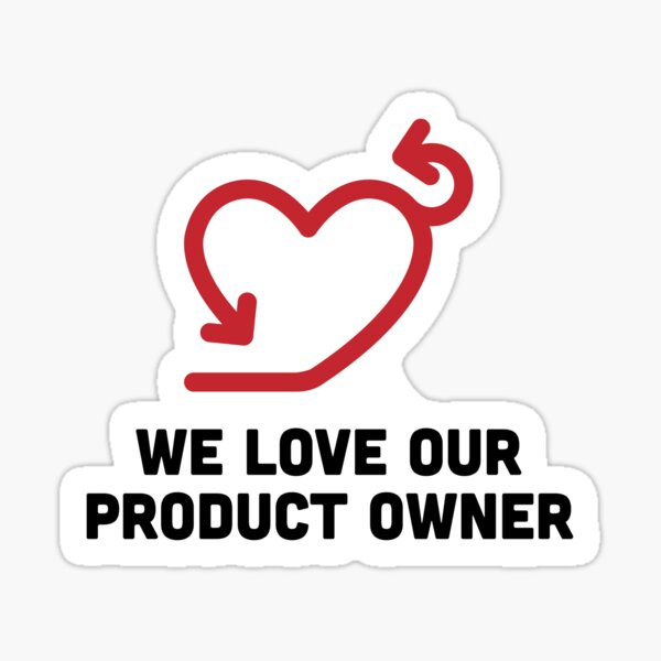 We Love Our Product Owner Sticker