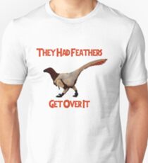 Feathers - Get Over It Unisex T-Shirt