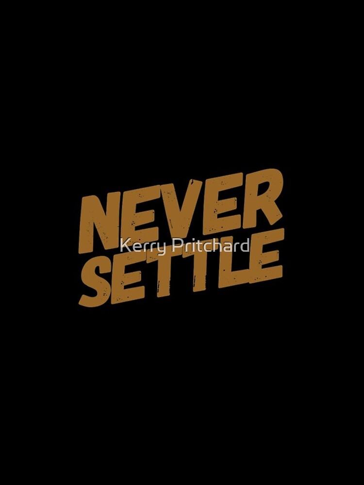 Thumbnail 4 of 4, iPhone Case, never settle designed and sold by Kerry Pritchard.