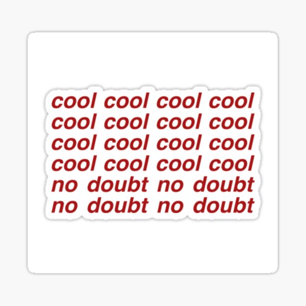 Brooklyn Nine Nine Cool Cool Cool No Doubt No Doubt Sticker By Peachyvogue Redbubble