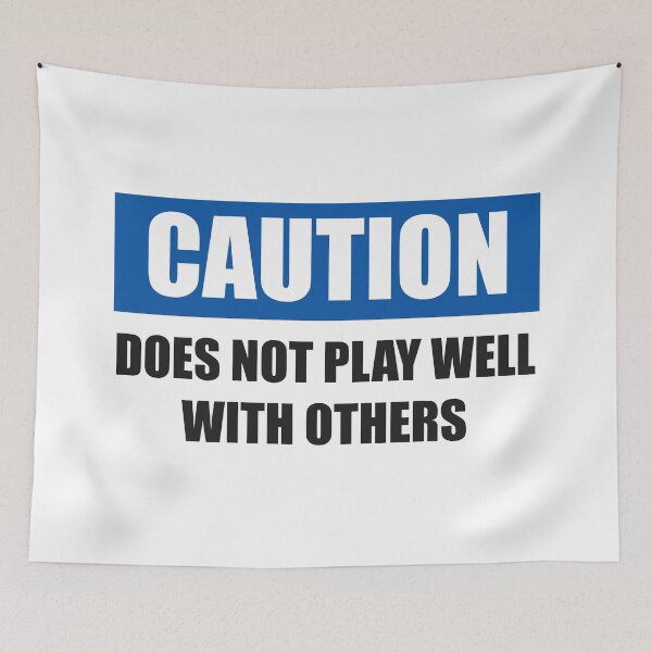 Item preview, Caution Does Not Play Well With Others Light Theme designed and sold by Bad-Llama.