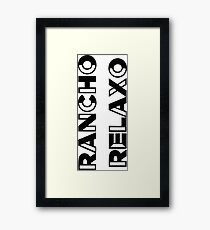Rancho Relaxo text Framed Print