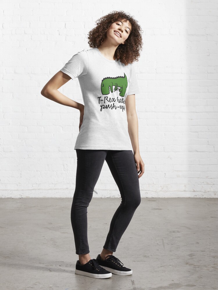 T.Rex Hates Push-Ups T-Shirt (Ladies)[1! Or half! Or not even –  Tiny T-Rex Hands
