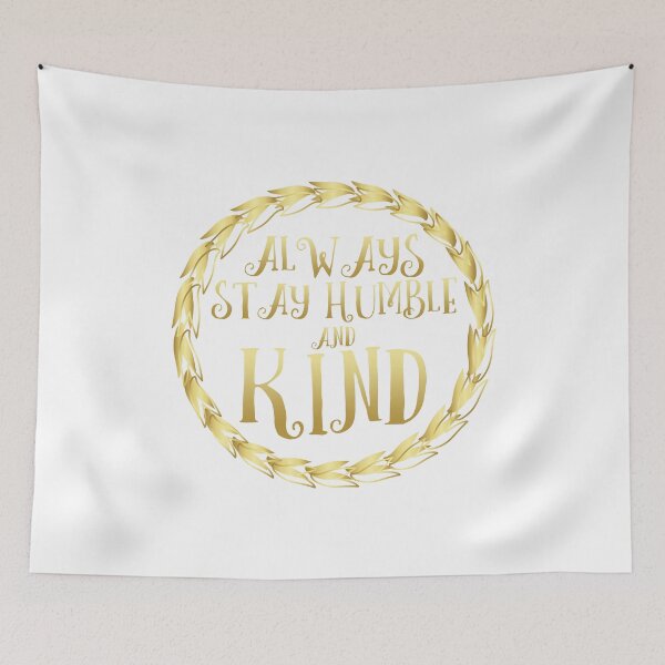 Item preview, Always stay humble and kind gift idea designed and sold by NeXore.