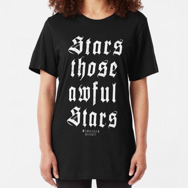 Star, those awful stars - Eldritch Dreamer - Lovecraftian mythos wear Slim Fit T-Shirt