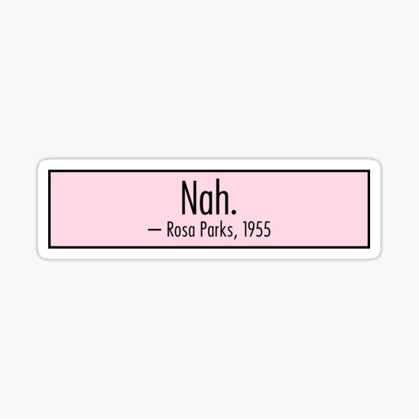 Artikel-Vorschau von Nah Rosa Parks, designt und verkauft von QuoteSpirations.