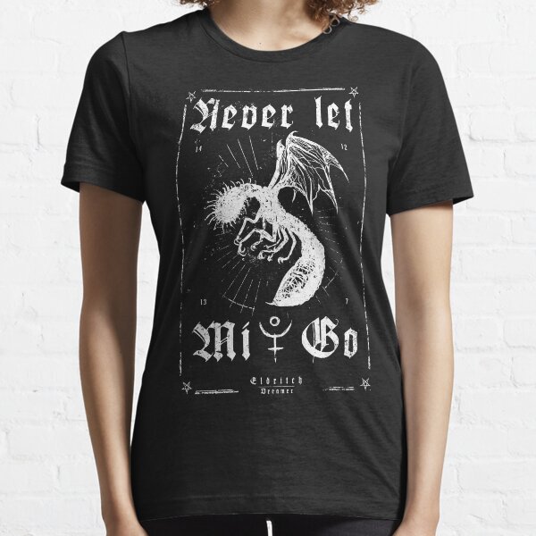 Never let Mi-Go - Eldritch Dreamer - Lovecraftian mythos wear Essential T-Shirt
