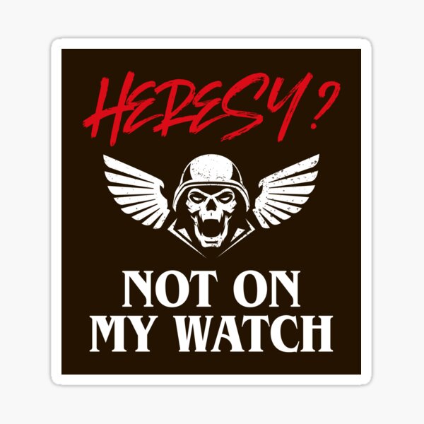 Item preview, Heresy Not On My Watch Wargamer designed and sold by pixeptional.