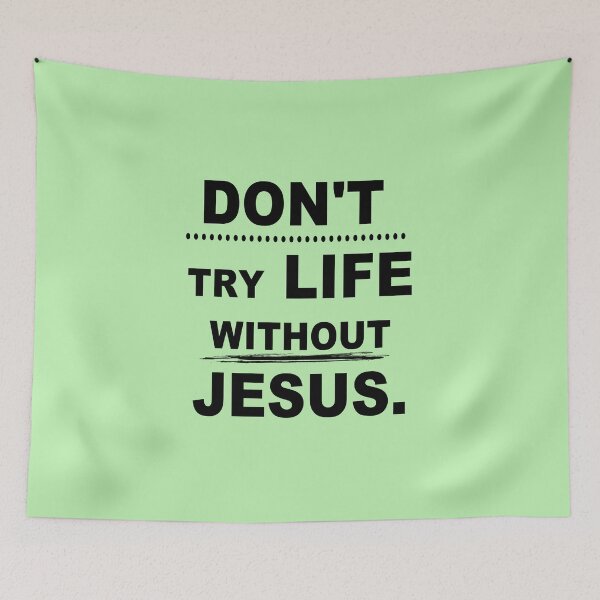 Item preview, DON'T TRY LIFE WITHOUT JESUS designed and sold by trs35.