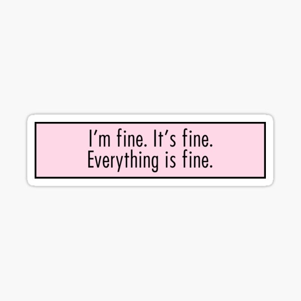 Item preview, i'm fine it's fine everything is fine designed and sold by QuoteSpirations.