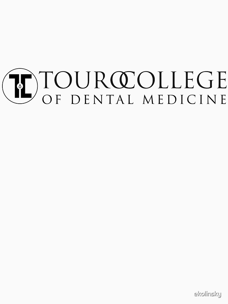 "touro college of dental medicine" Tshirt by ekolinsky Redbubble