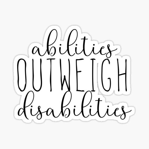 Item preview, Abilities Outweigh Disabilities designed and sold by EvyStickersx.