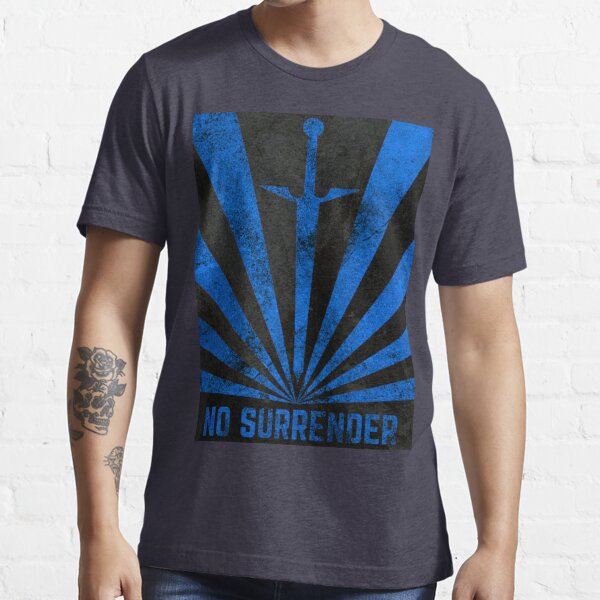 no surrender t shirt