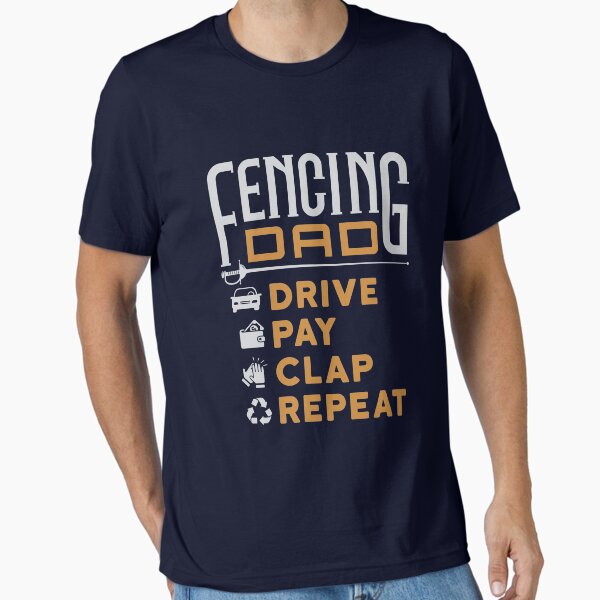 Item preview, Fencing Dad Drive Pay Clap Repeat designed and sold by jaygo.