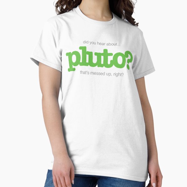 Item preview, did you hear about Pluto? designed and sold by Steinmiller.