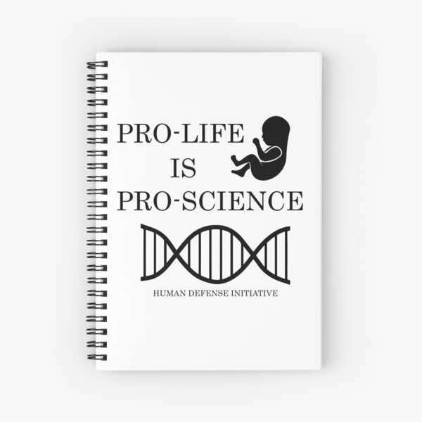 Pro-life, pro-science Spiral Notebook