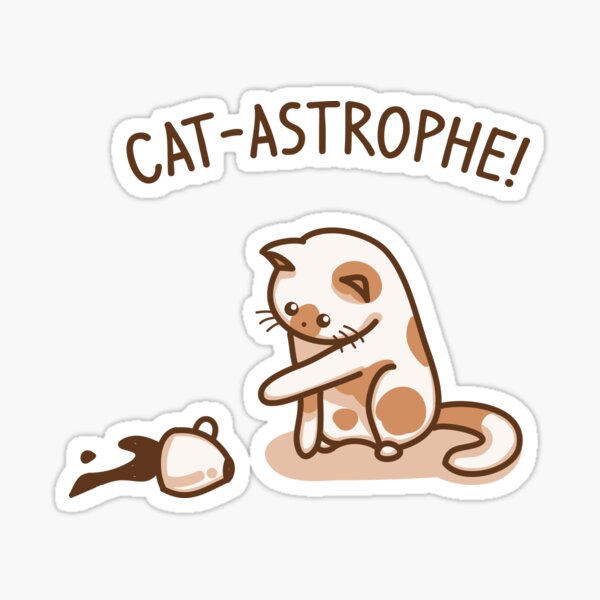 A cat disaster! Sticker