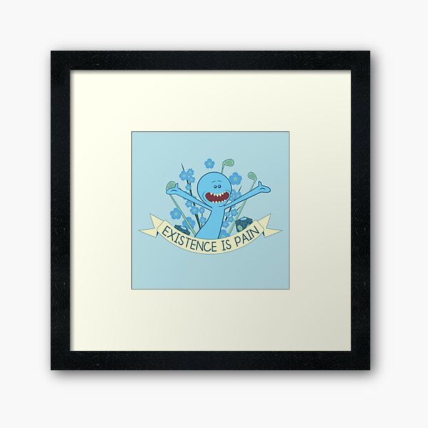 Existence is Pain Framed Art Print