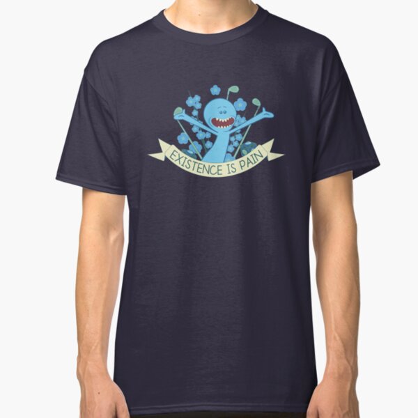 Existence is Pain Classic T-Shirt