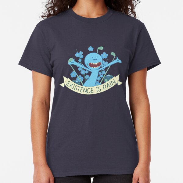 Existence is Pain Classic T-Shirt