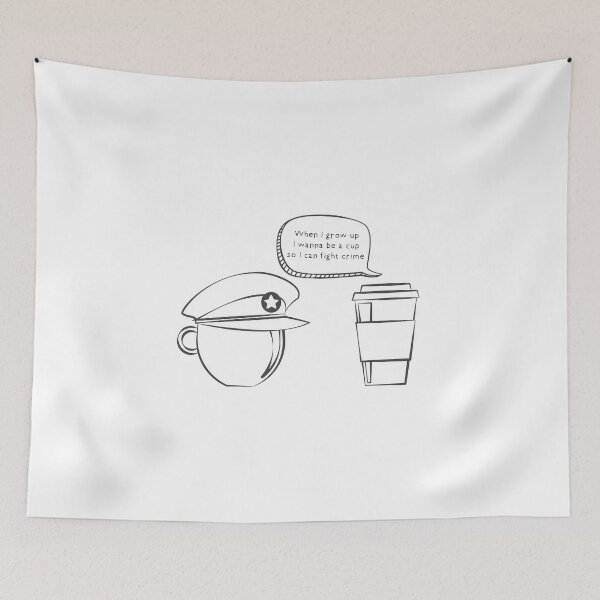 Item preview, When I grow up I wanna be a cup so I can fight crime! designed and sold by Akram96.