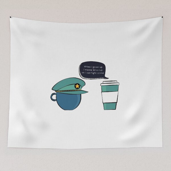 Item preview, When I grow up I wanna be a cup so I can fight crime! designed and sold by Akram96.