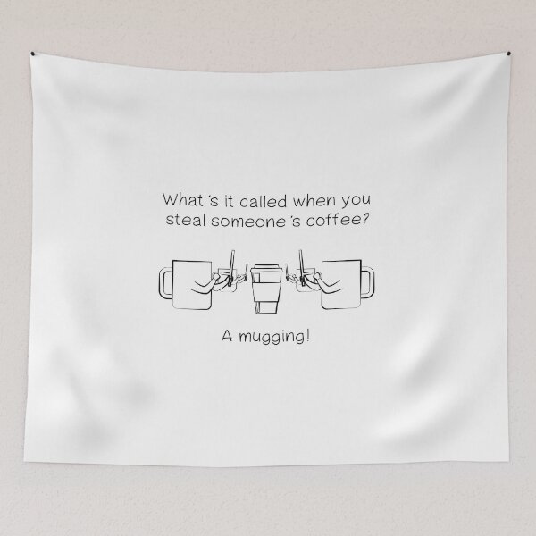 Item preview, What’s it called when you steal someone’s coffee? designed and sold by Akram96.