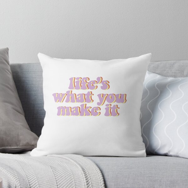 Item preview, life's what you make it designed and sold by Carly deDoming.