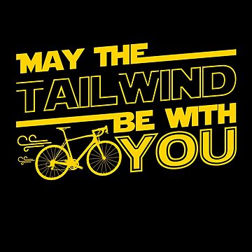 Artwork thumbnail, May The Tailwind be with You for all Cyclist by trendyzcom