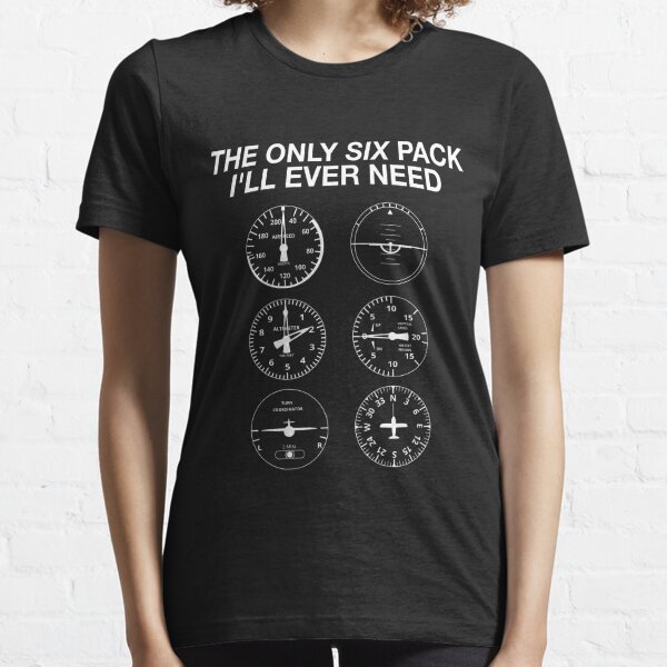 The Only Six Pack I&#39;ll Ever Need Pilot Essential T-Shirt