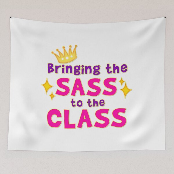Item preview, Bringing the Sass to the Class designed and sold by pheoniic.