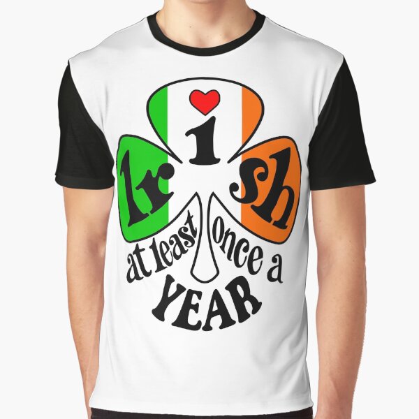 Irish, at Least Once a Year Graphic T-Shirt