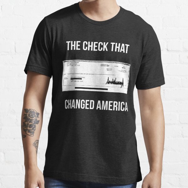 Trump Check That Changed America Essential T-Shirt