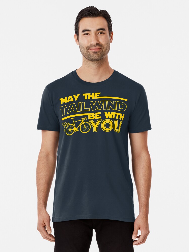 Thumbnail 1 of 6, Premium T-Shirt, May The Tailwind be with You for all Cyclist designed and sold by trendyzcom.
