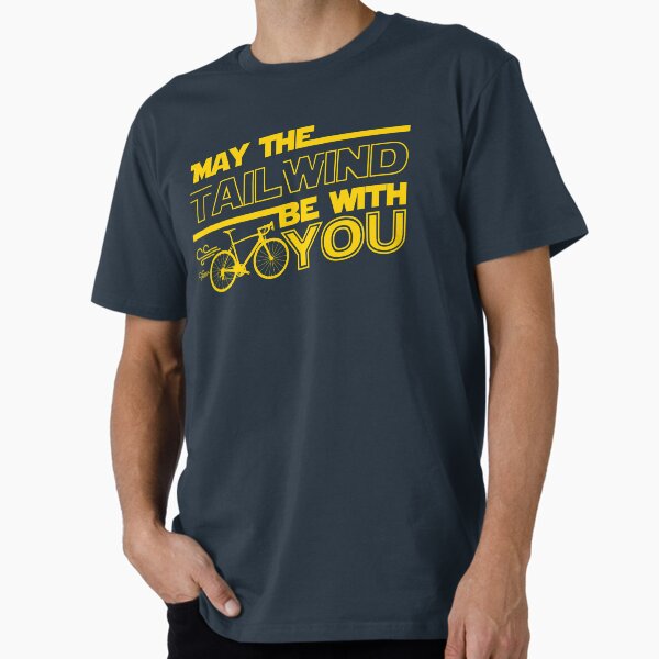 Item preview, May The Tailwind be with You for all Cyclist designed and sold by trendyzcom.