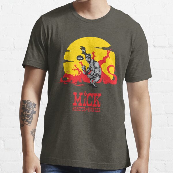 Mick: Monster-Hurter in "Sorted" Essential T-Shirt