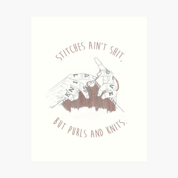 Stitches Ain't Shit Art Print