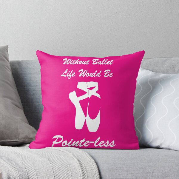 Item preview, Without Ballet Life Would Be Pointe-less (white writing) designed and sold by DancingGeek.