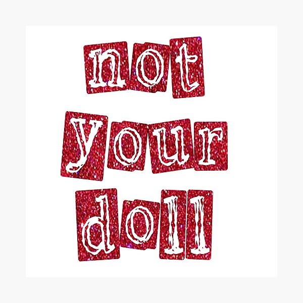 Not Your Doll Photographic Print