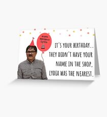 Happy birthday Lydia, Friday Night Dinner, humor, humour, jokes, puns, banter, British comedy sitcom, meme greeting cards, stickers, mugs, gift, present, ideas Greeting Card