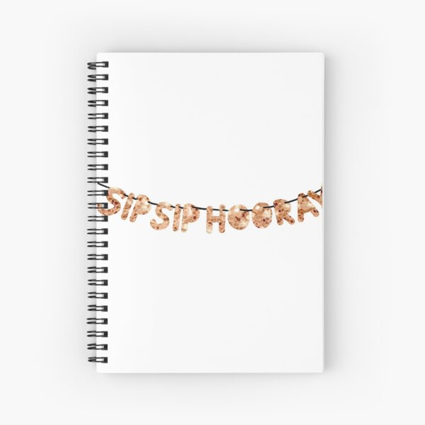 sip sip hooray Spiral Notebook